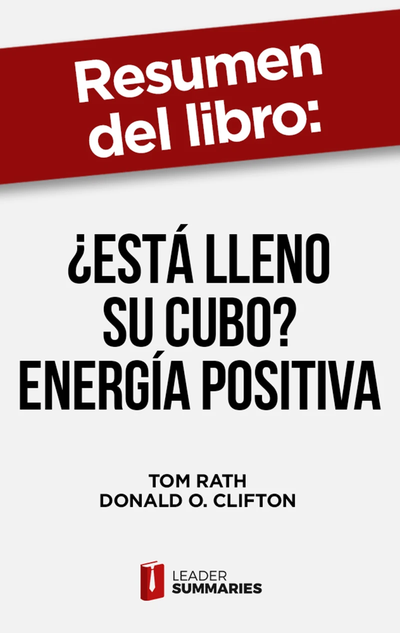 Portada: Resumen del libro "¿Está lleno su cubo? | energía positiva" de Tom Rath