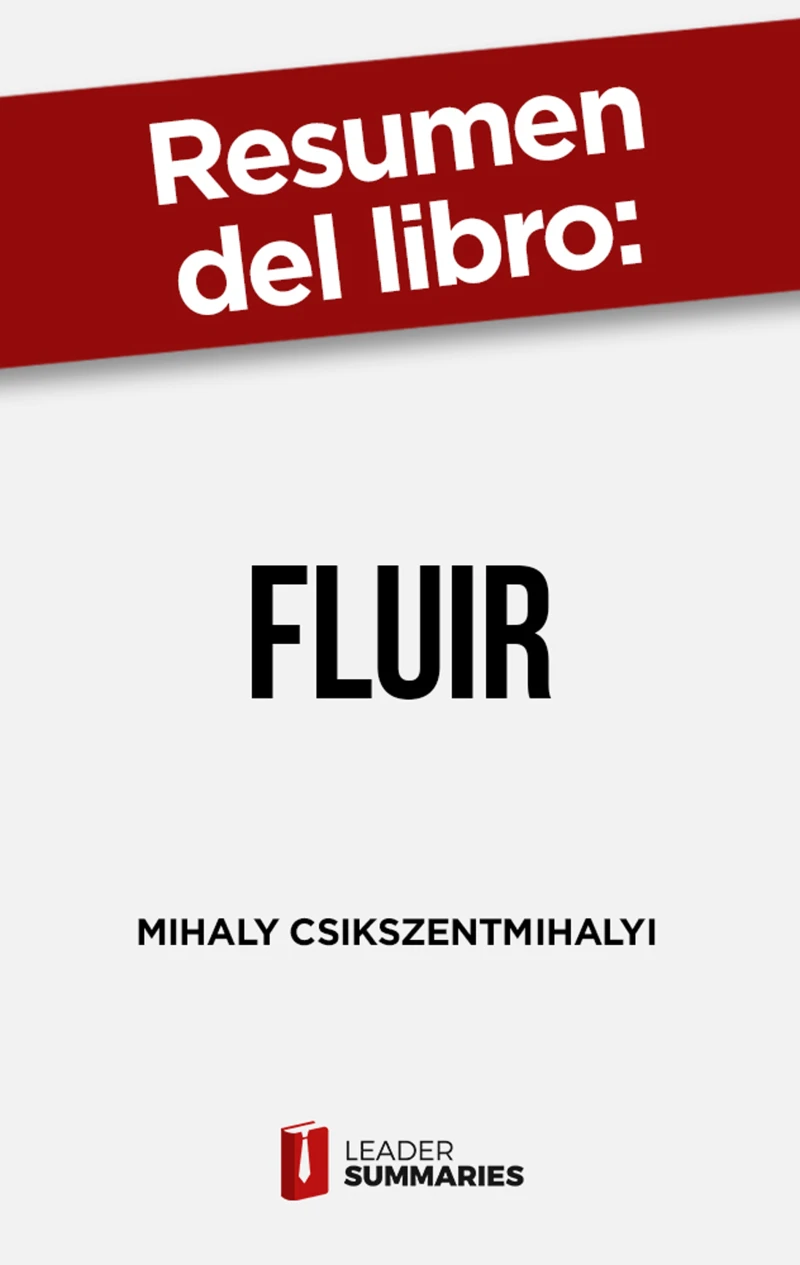 Portada: Resumen del libro "Fluir" de Mihaly Csikszentmihalyi