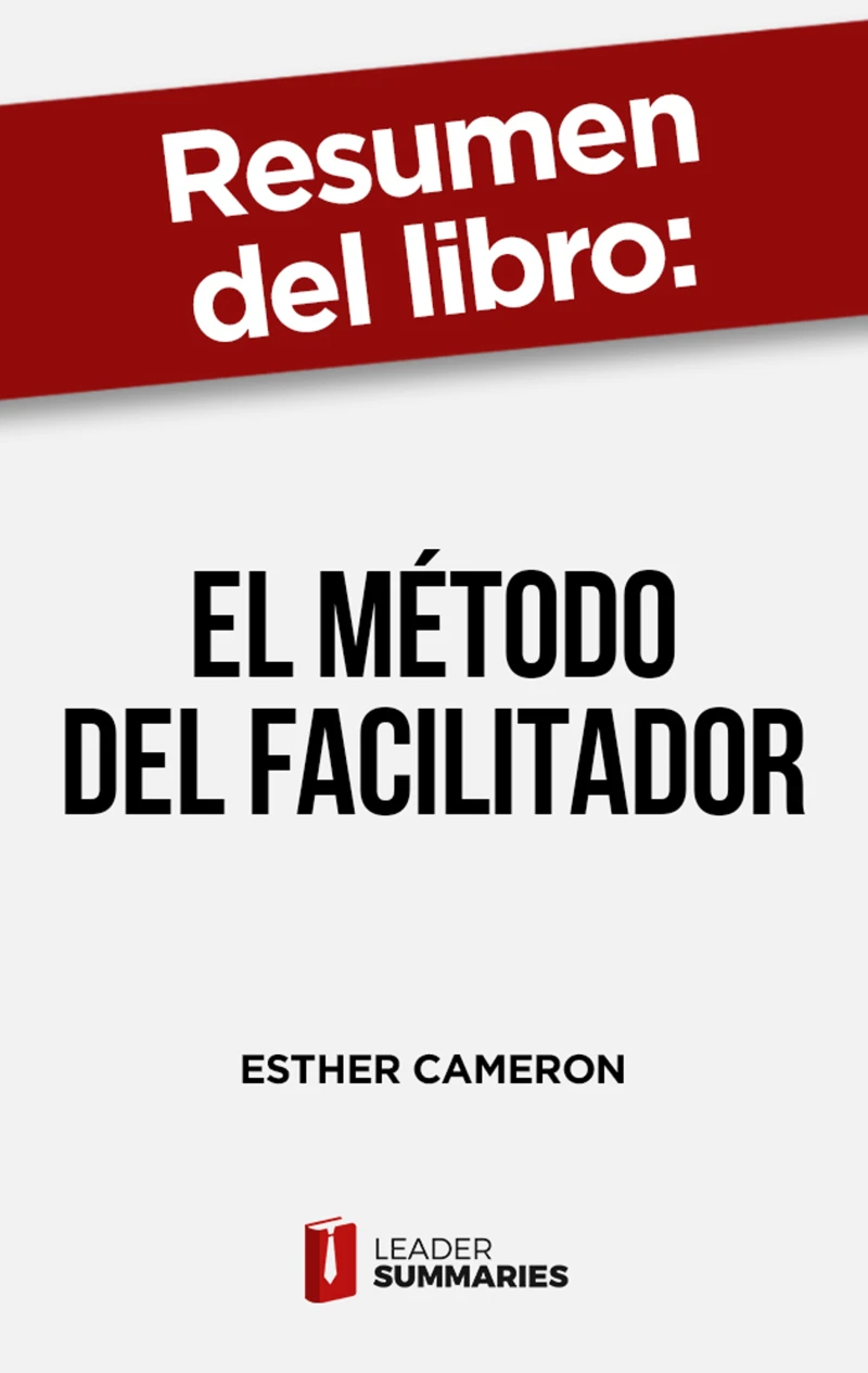 Portada: Resumen del libro "El método del facilitador" de Esther Cameron
