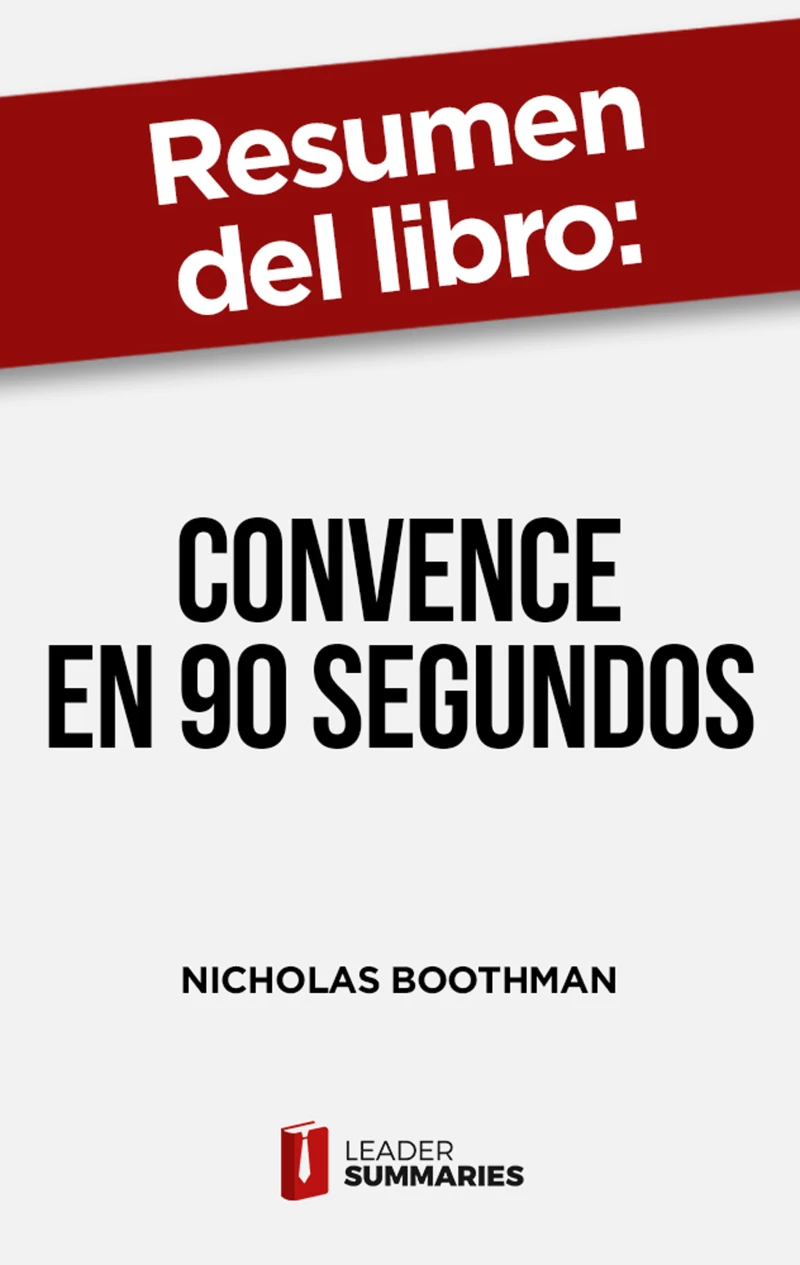 Portada: Resumen del libro "Convence en 90 segundos" de Nicholas Boothman