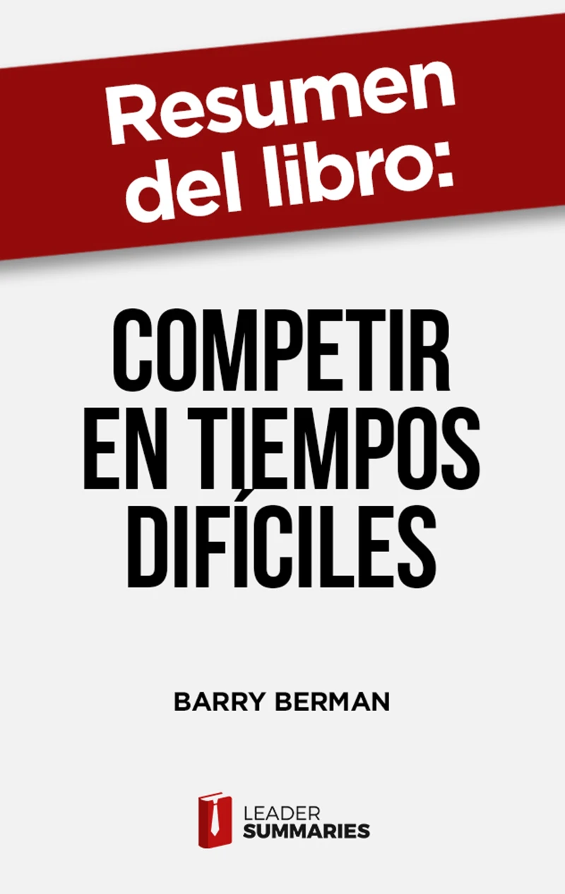 Portada: Resumen del libro "Competir en tiempos difíciles" de Barry Berman