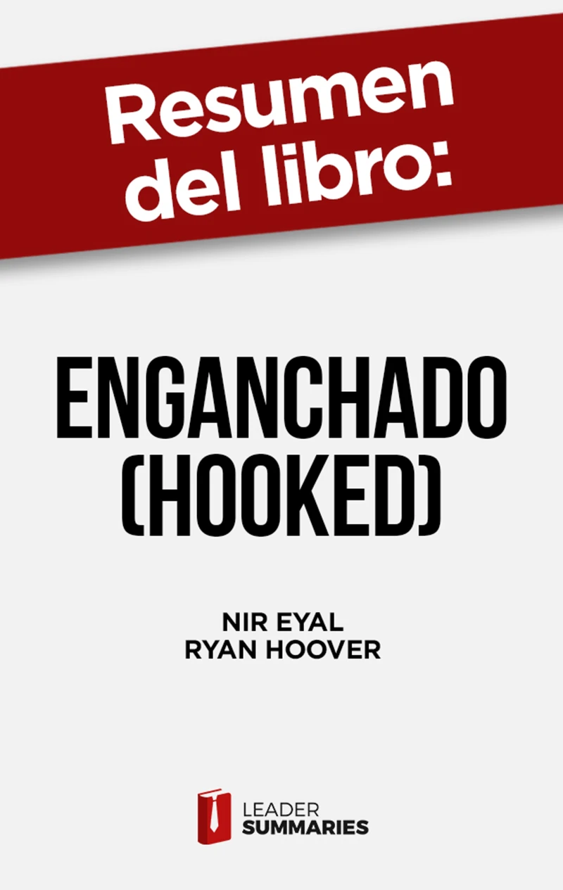 Portada: Resumen del libro "Enganchado (Hooked)" de Nir Eyal
