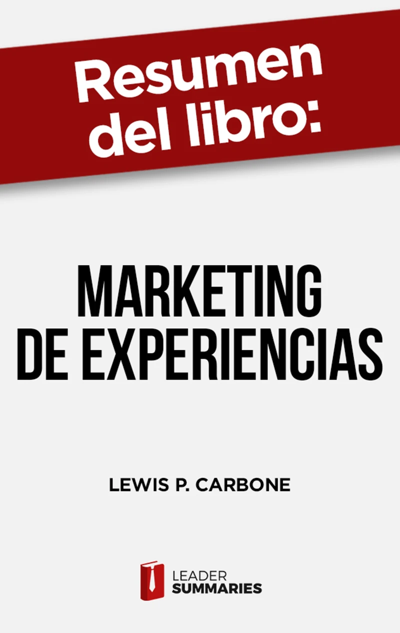 Portada: Resumen del libro "Marketing de experiencias" de Lewis P. Carbone
