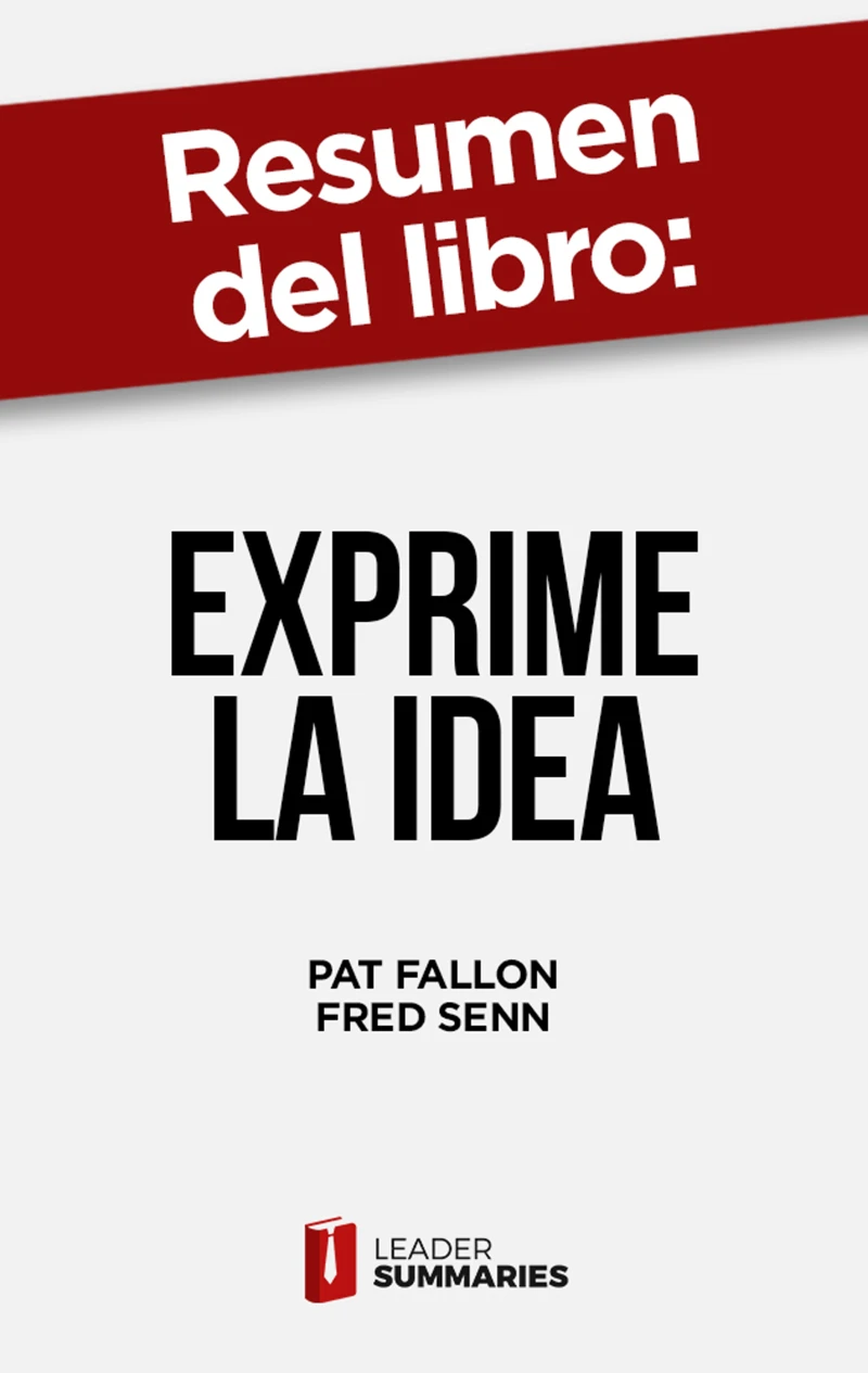 Portada: Resumen del libro "Exprime la idea" de Pat Fallon
