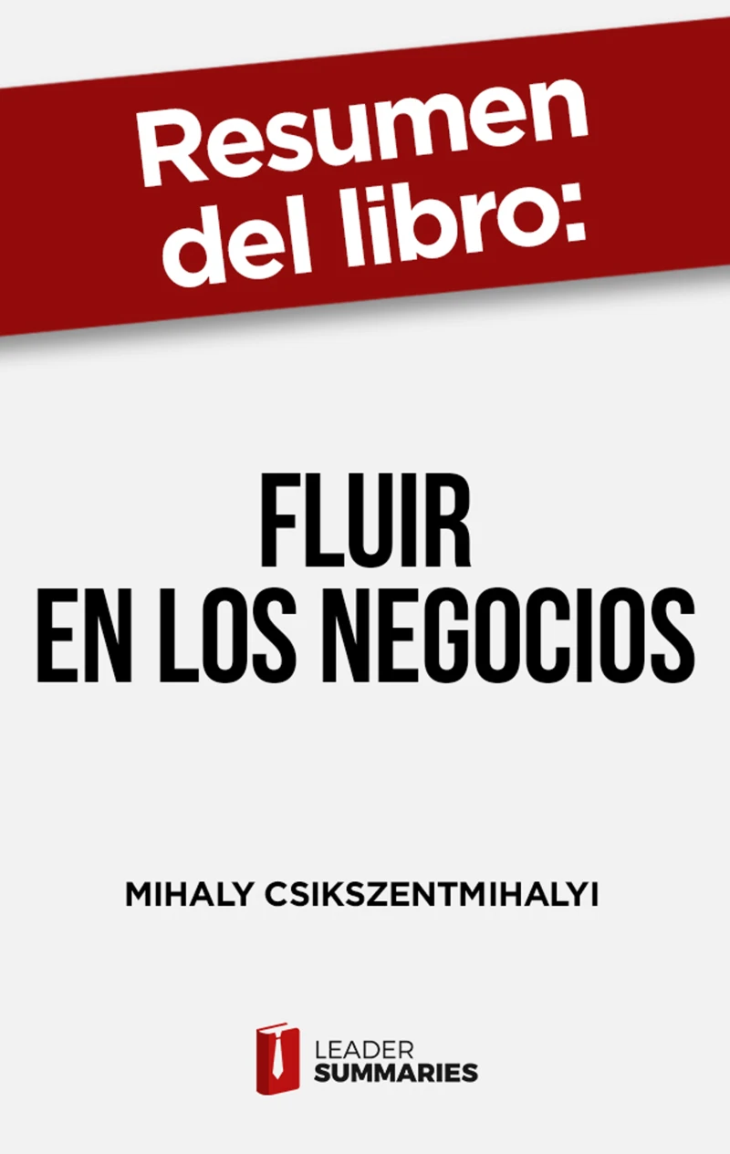 Portada: Resumen del libro "Fluir en los negocios" de Mihaly Csikszentmihalyi