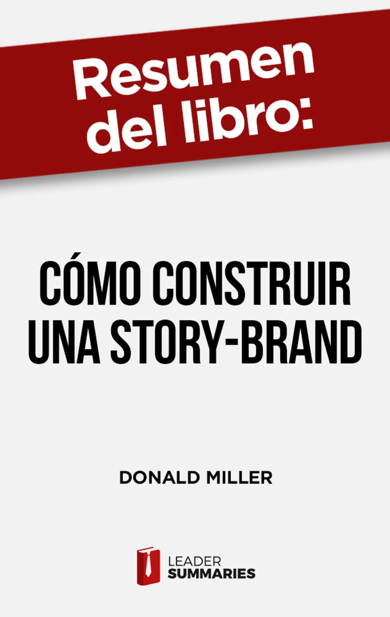 Portada: Resumen del libro "Cómo construir una Story-Brand" de Donald Miller