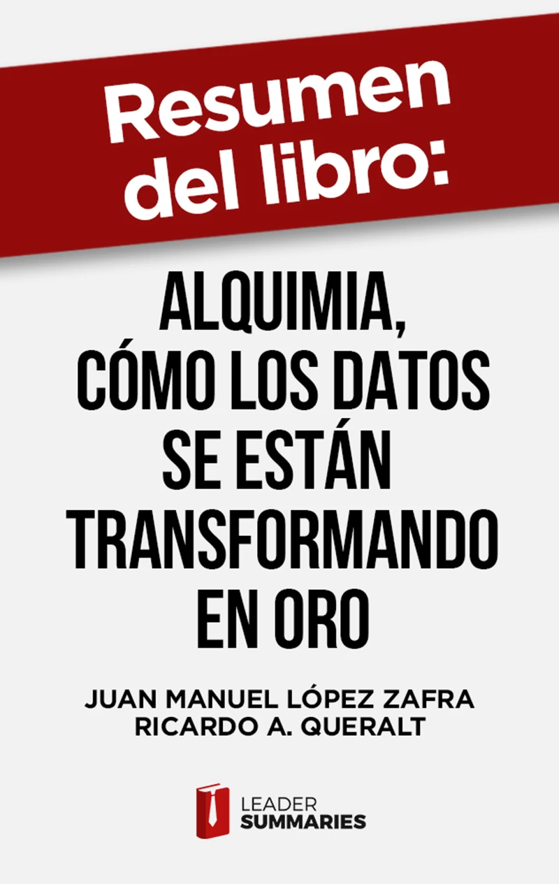 Portada: Resumen del libro "Alquimia, cómo los datos se están transformando en oro" de Juan Manuel López Zafra