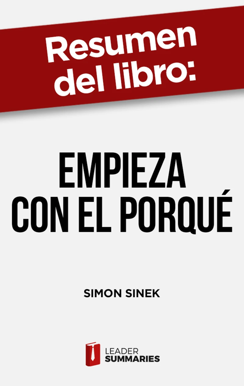Portada: Resumen del libro "Empieza con el porqué" de Simon Sinek