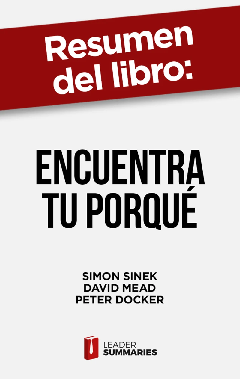 Portada: Resumen del libro "Encuentra tu porqué" de Simon Sinek