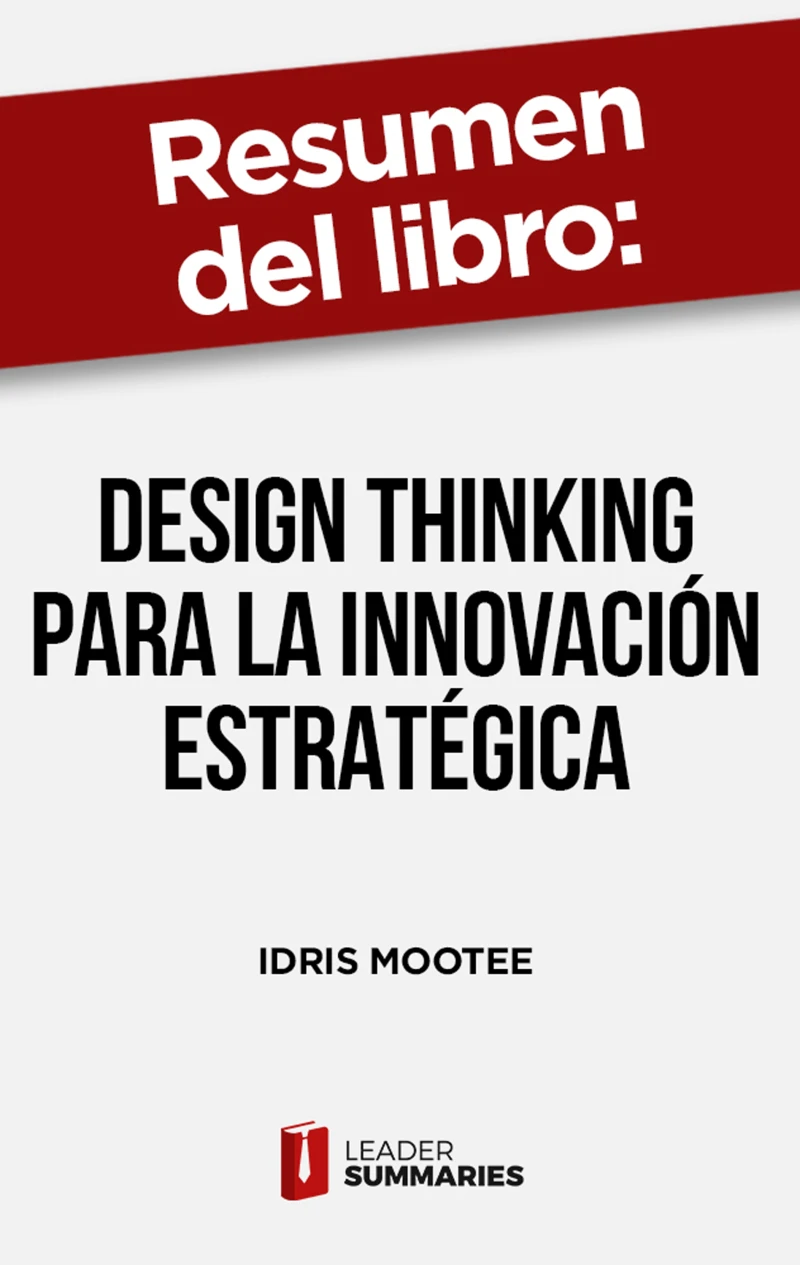 Portada: Resumen del libro "Design thinking para la innovación estratégica" de Idris Mootee