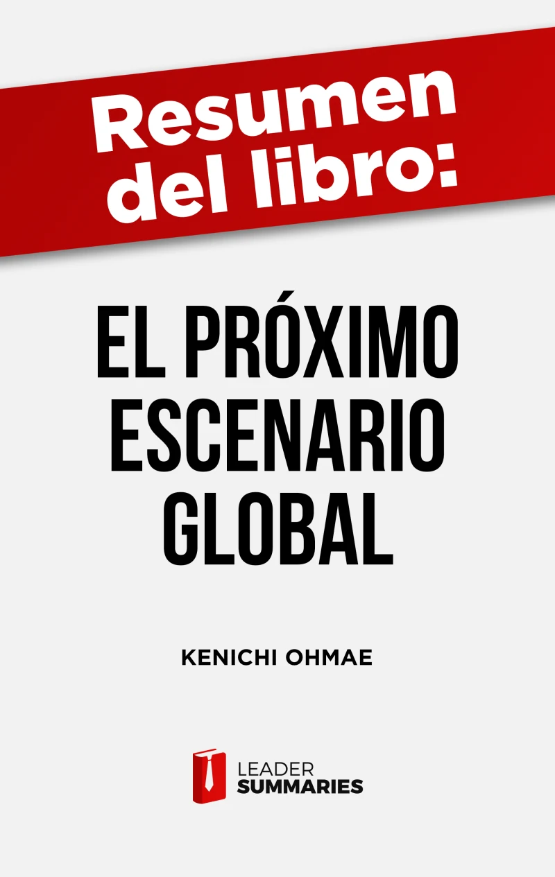 Portada: Resumen del libro "El próximo escenario global" de Kenichi Ohmae