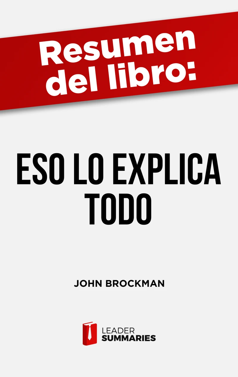 Portada: Resumen del libro "Eso lo explica Todo" de John Brockman