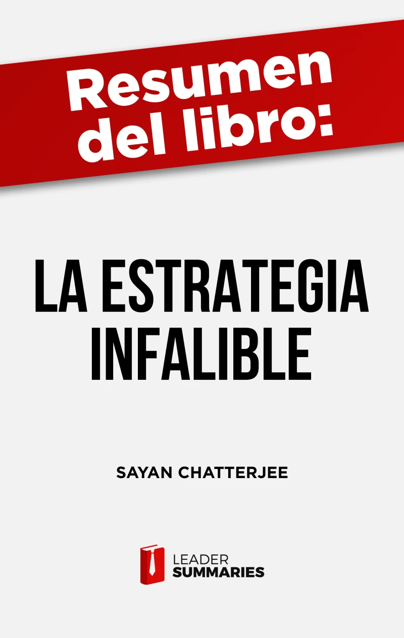 Portada: Resumen del libro "La estrategia infalible" de Sayan Chatterjee