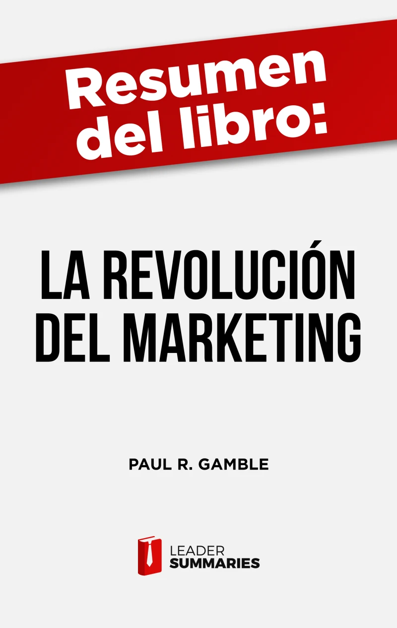 Portada: Resumen del libro "La revolución del marketing" de Paul R. Gamble