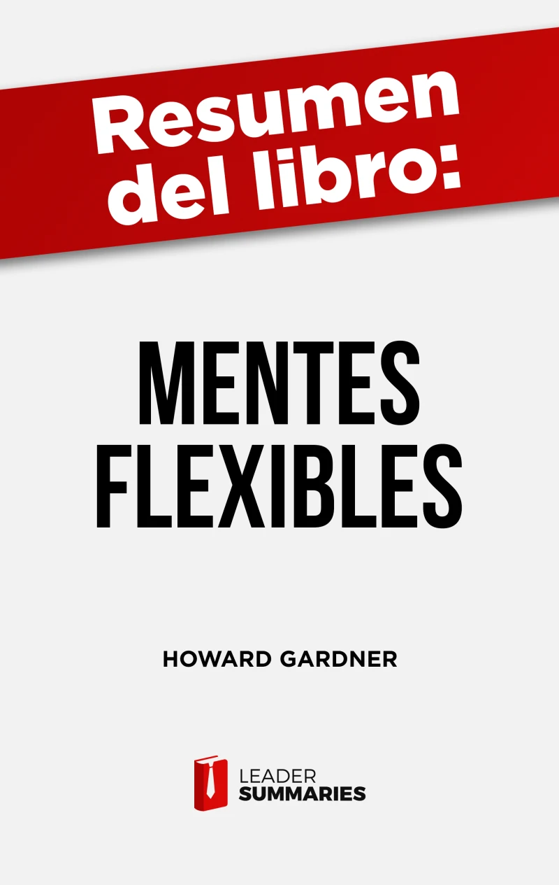 Portada: Resumen del libro "Mentes flexibles" de Howard Gardner
