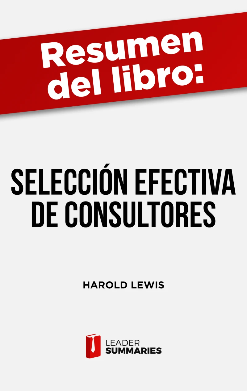 Portada: Resumen del libro "Selección efectiva de consultores" de Harold Lewis