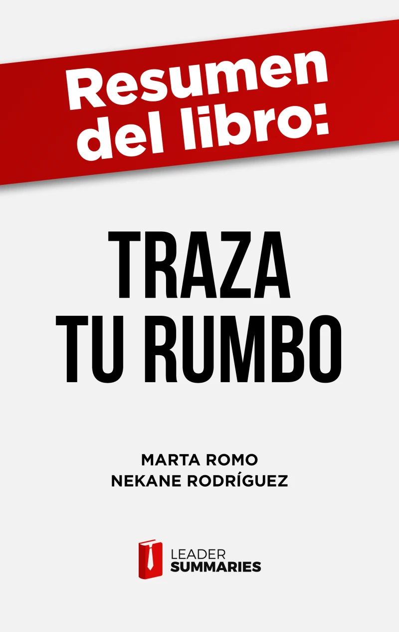 Portada: Resumen del libro "Traza Tu Rumbo" de Marta Romo