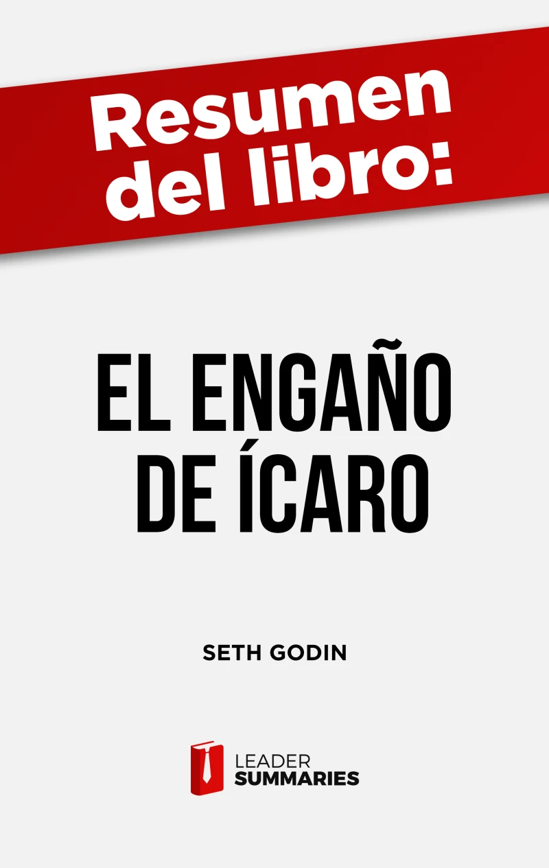 Portada: Resumen del libro "El engaño de Ícaro" de Seth Godin