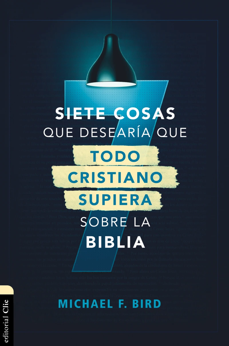 Portada: Siete cosas que desearía que todo cristiano supiera sobre la Biblia