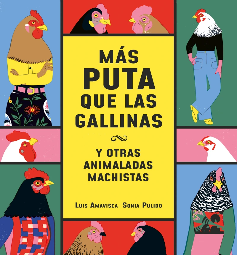 Portada: Más puta que las gallinas (y otras animaladas machistas)