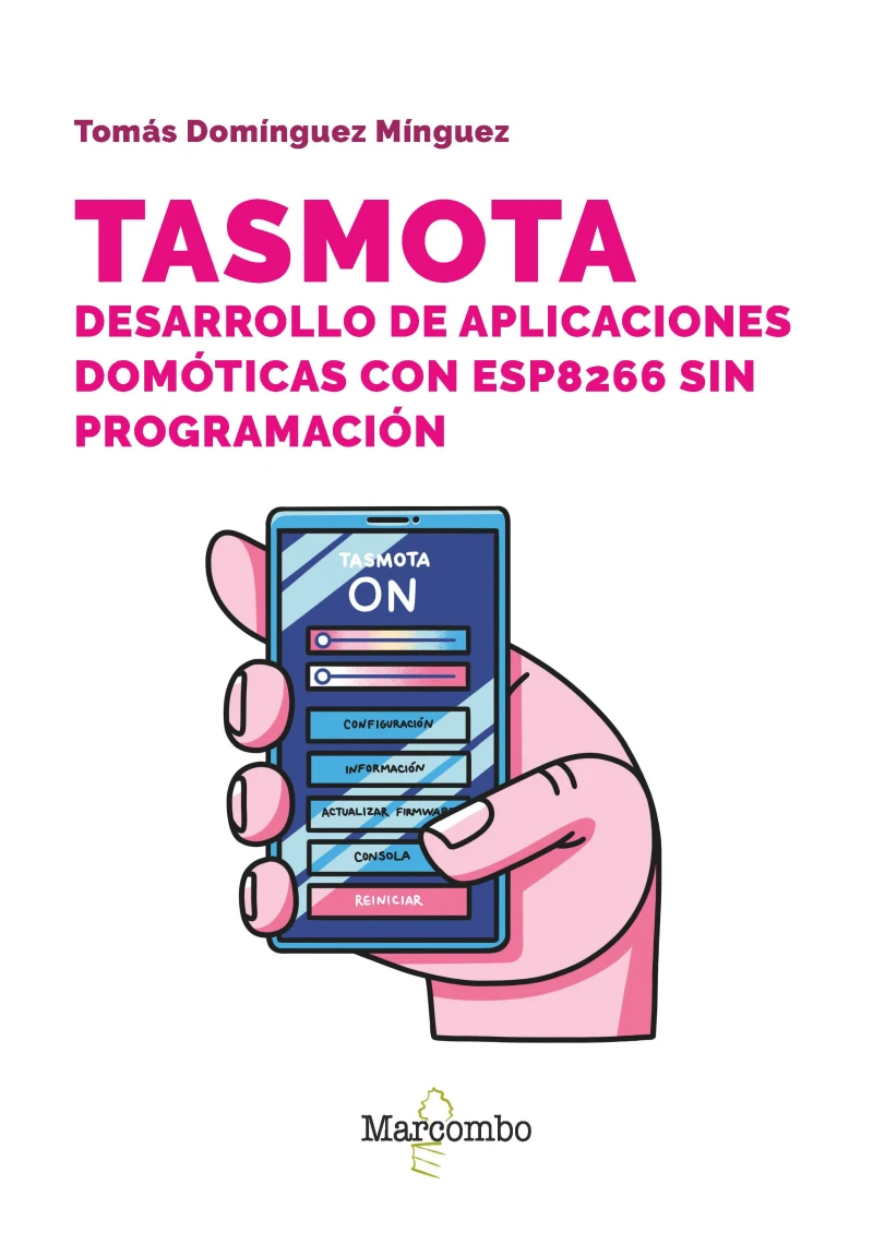 Portada: Tasmota. Desarrollo de aplicaciones domóticas con ESP8266 sin programación