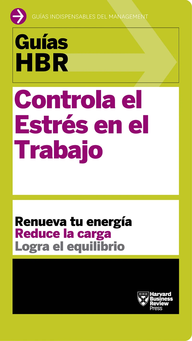 Portada: Guía HBR: Controla el estrés en el trabajo