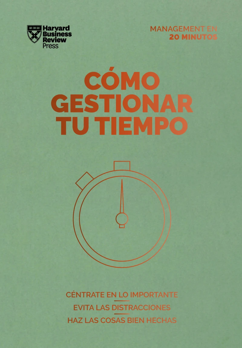 Portada: Cómo gestionar tu tiempo. Serie Management en 20 minutos