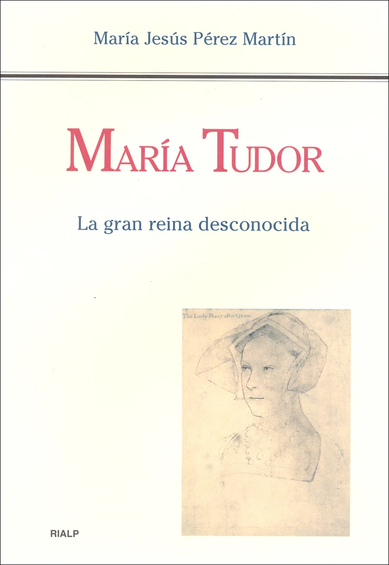 Portada: María Tudor. La gran reina desconocida