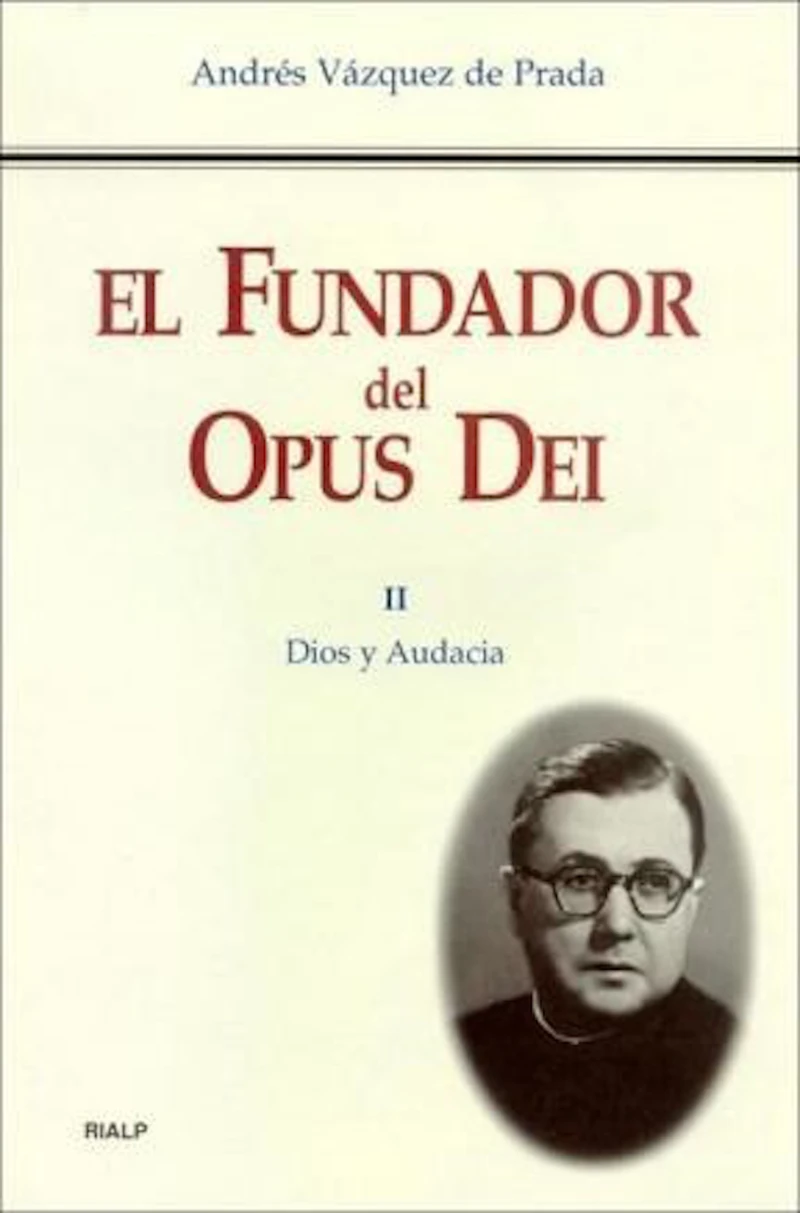 Portada: El Fundador del Opus Dei. II. Dios y audacia