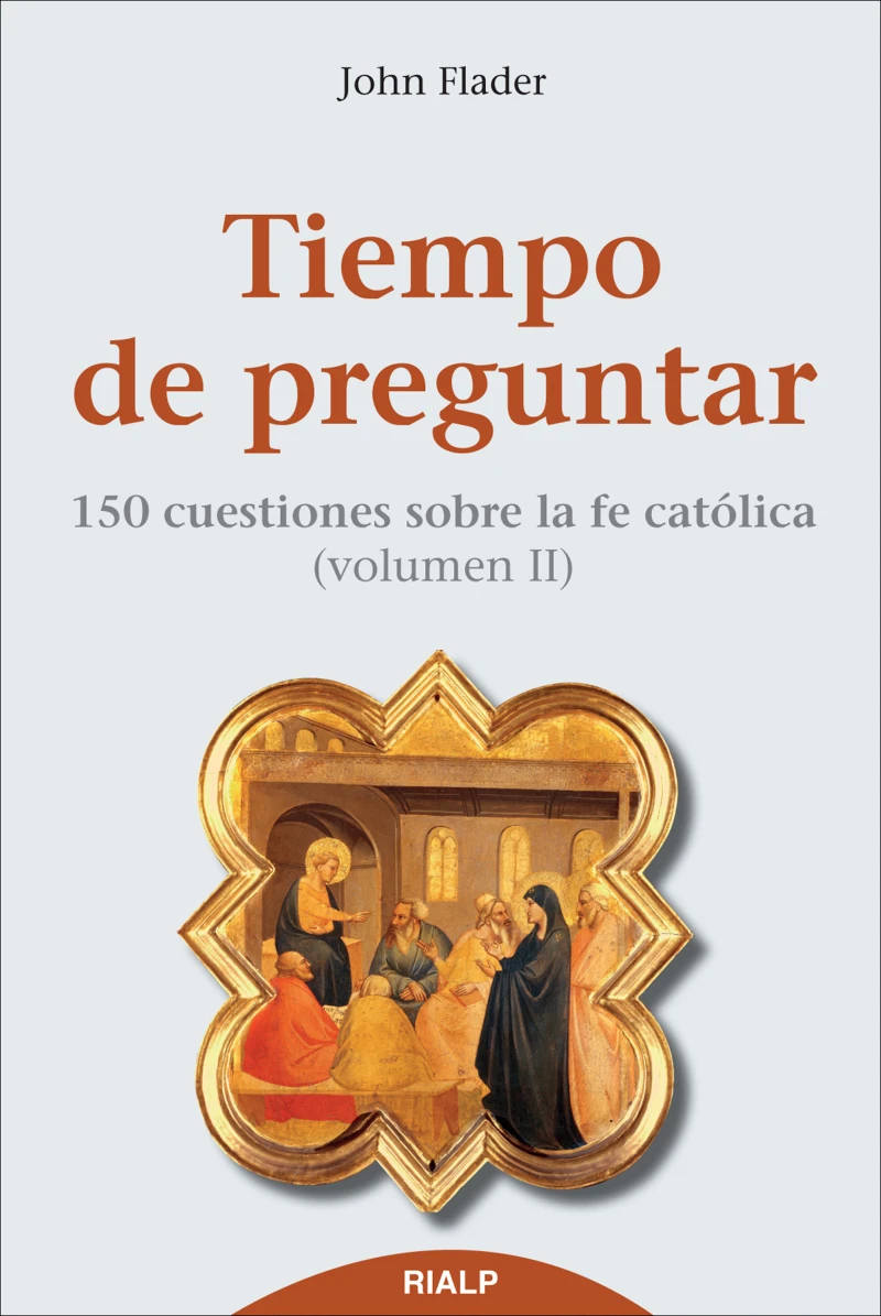 Portada: Tiempo de preguntar II. 150 cuestiones sobre la fe católica