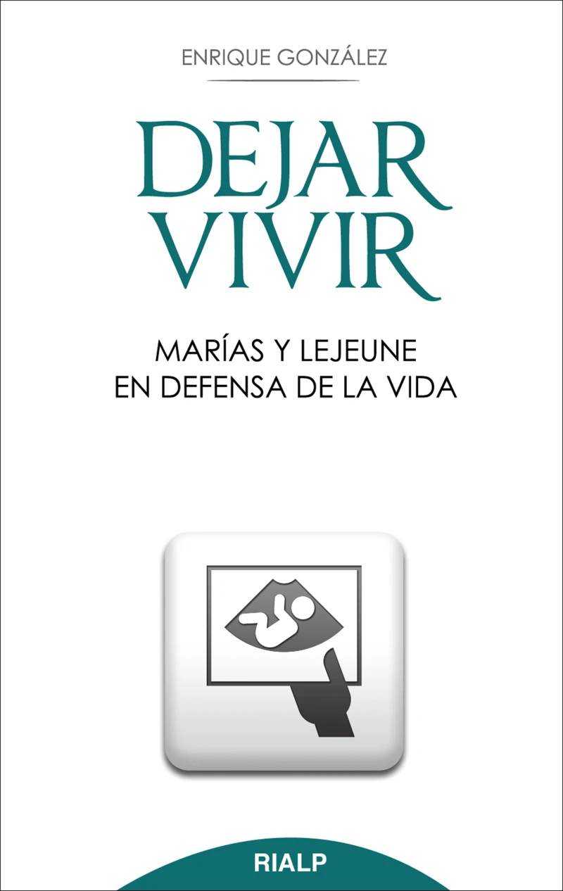 Portada: Dejar vivir. Marías y Lejeune en defensa de la vida