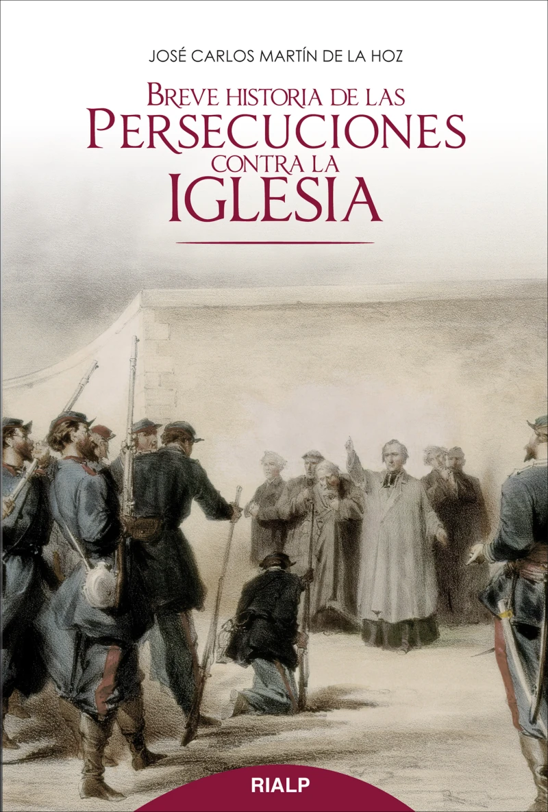 Portada: Breve historia de las persecuciones contra la Iglesia