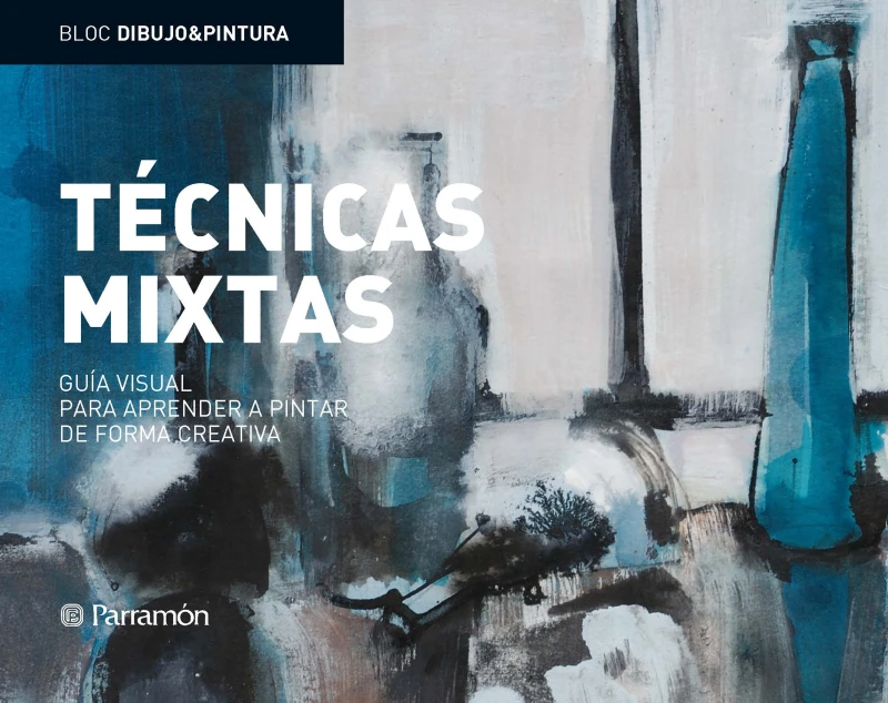 Portada: Bloc D&P: Técnicas mixtas: Guía visual para aprender a pintar de forma creativa