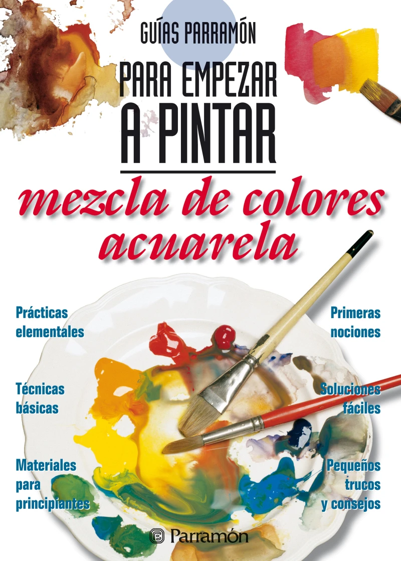 Portada: Guías Parramón para empezar a pintar. Mezcla de colores acuarela