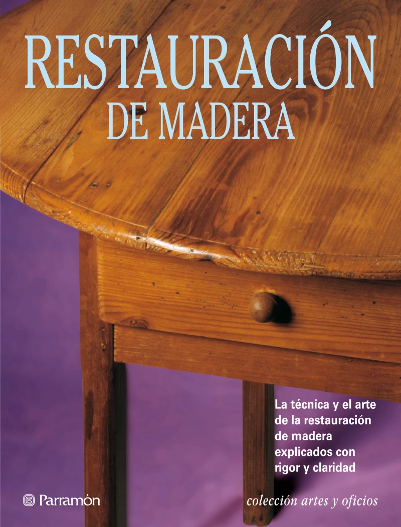 Portada: Artes & Oficios. Restauración de madera