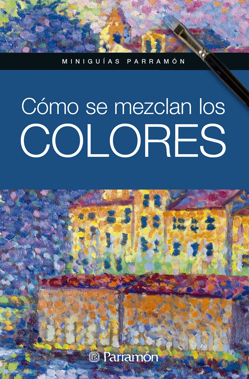 Portada: Miniguías Parramón. Cómo se mezclan los colores