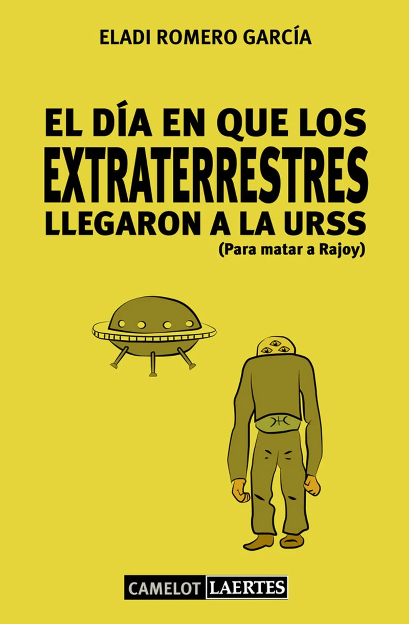 Portada: El día en que los extraterrestres llegaron a la URSS (Para matar a Rajoy)