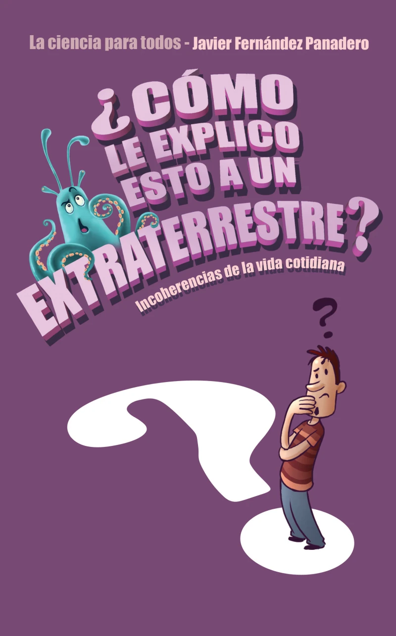 Portada: ¿Cómo le explico esto a un extraterrestre?