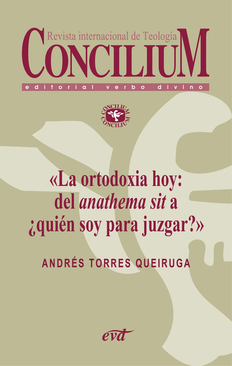 Portada: La ortodoxia hoy: del anathema sit a ¿quién soy para juzgar?. Concilium 355 (2014)