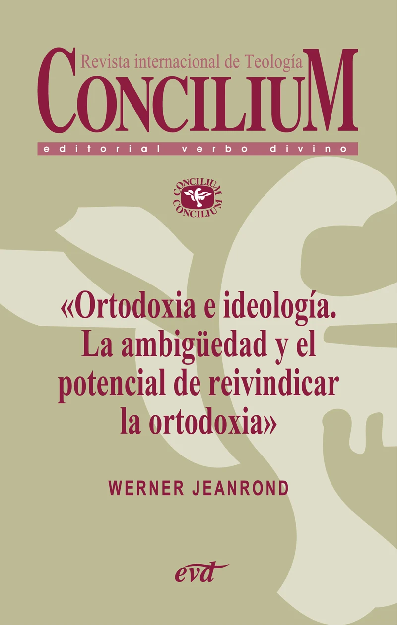 Portada: Ortodoxia e ideología. La ambigüedad y el potencial de reivindicar la ortodoxia. Concilium 355 (2014)