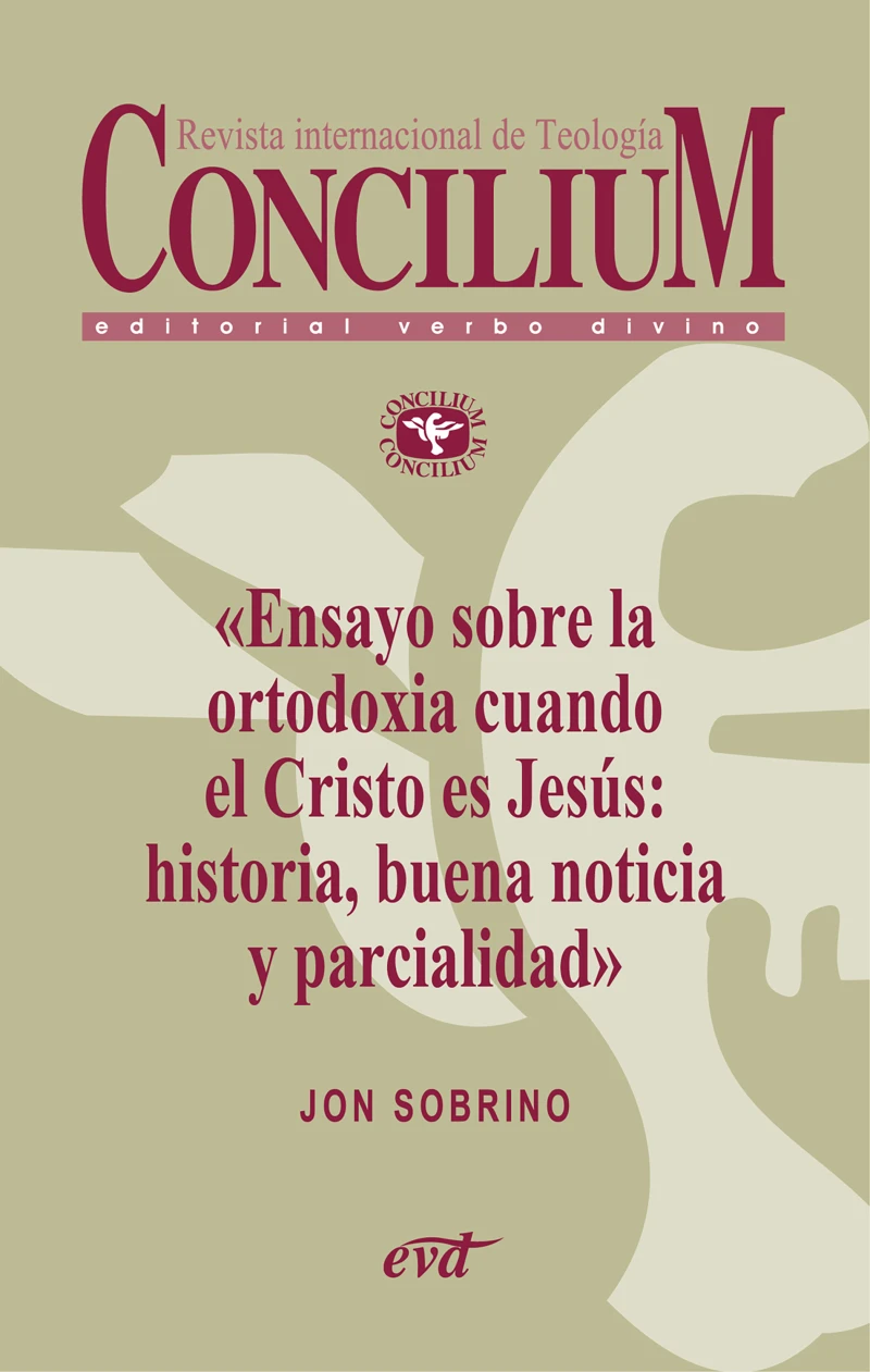 Portada: Ensayo sobre la ortodoxia cuando el Cristo es Jesús: historia, buena noticia y parcialidad. Concilium 355 (2014)