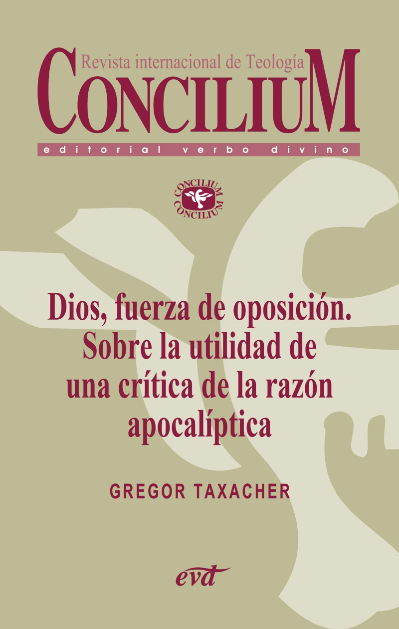 Portada: Dios, fuerza de oposición. Sobre la utilidad de una crítica de la razón apocalíptica. Concilium 356 (2014)