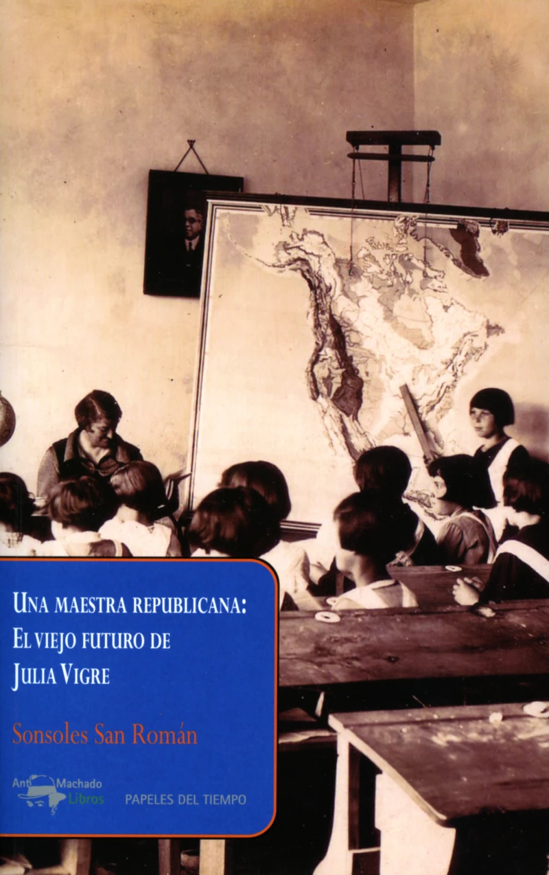 Portada: Una maestra republicana: El viejo futuro de Julia Vigre