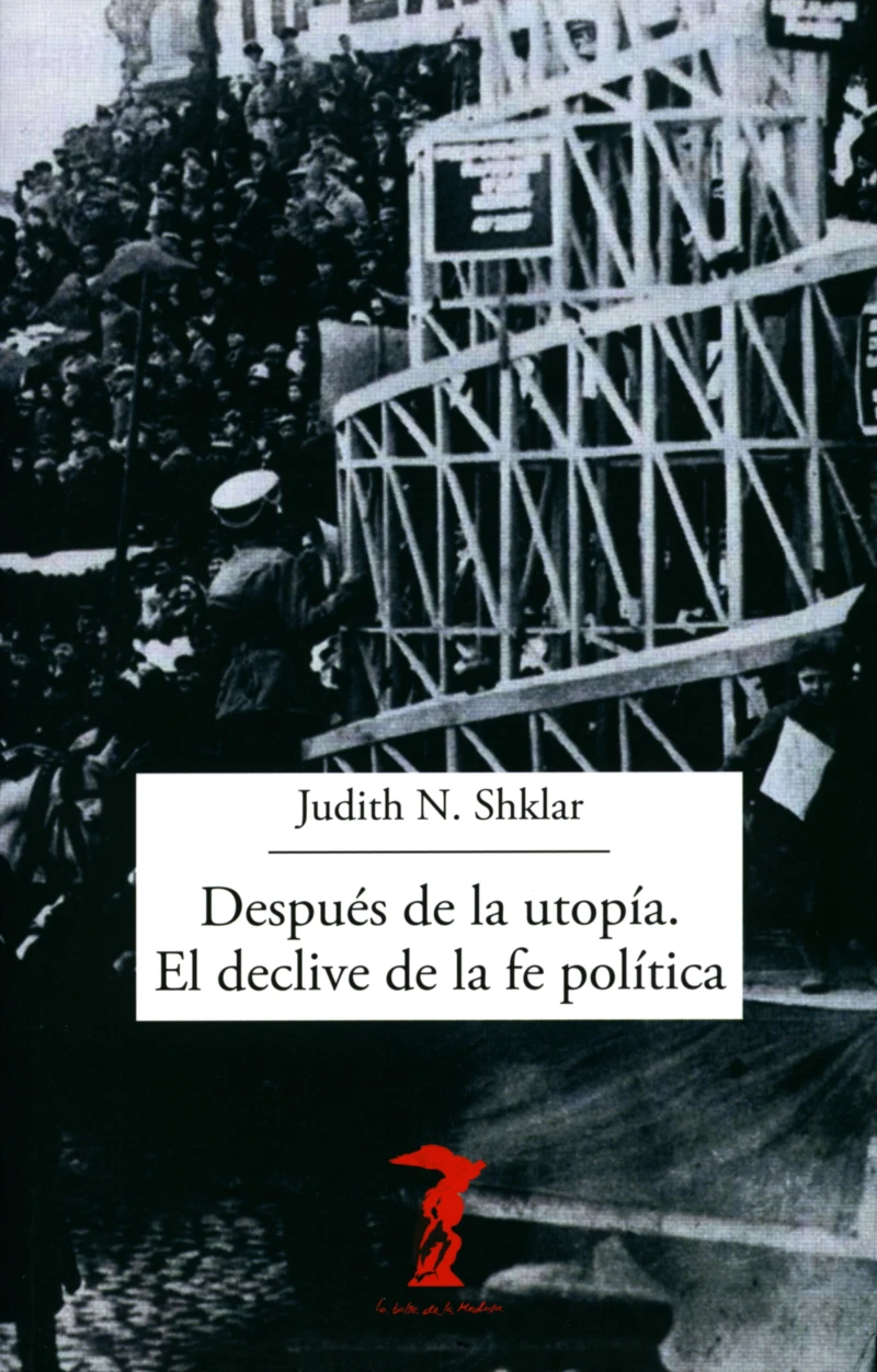 Portada: Después de la utopía. El declive de la fe política