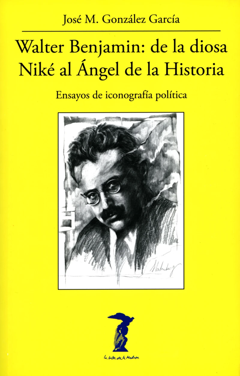 Portada: Walter Benjamin: de la diosa Niké al Ángel de la Historia