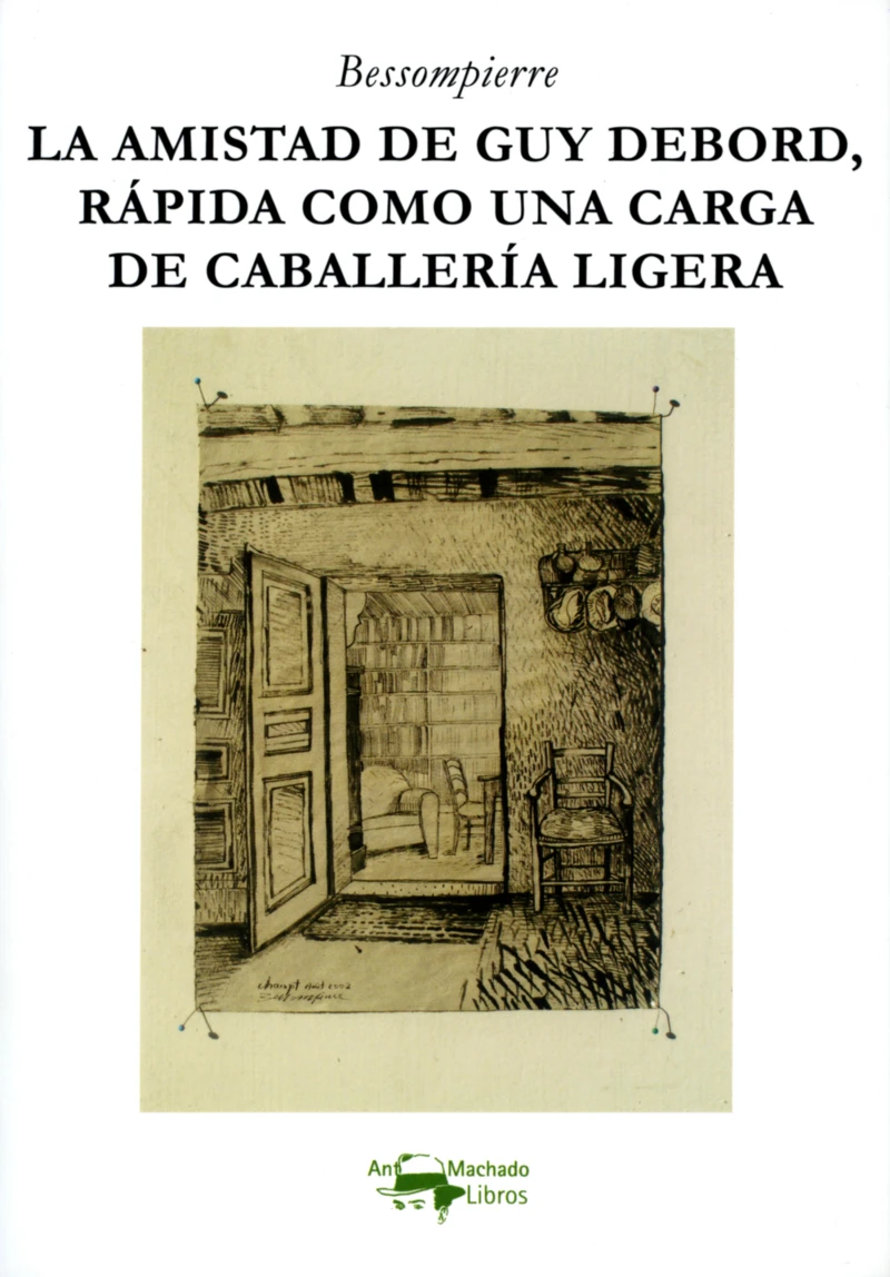 Portada: La amistad de Guy Debord, rápida como una carga de caballería ligera