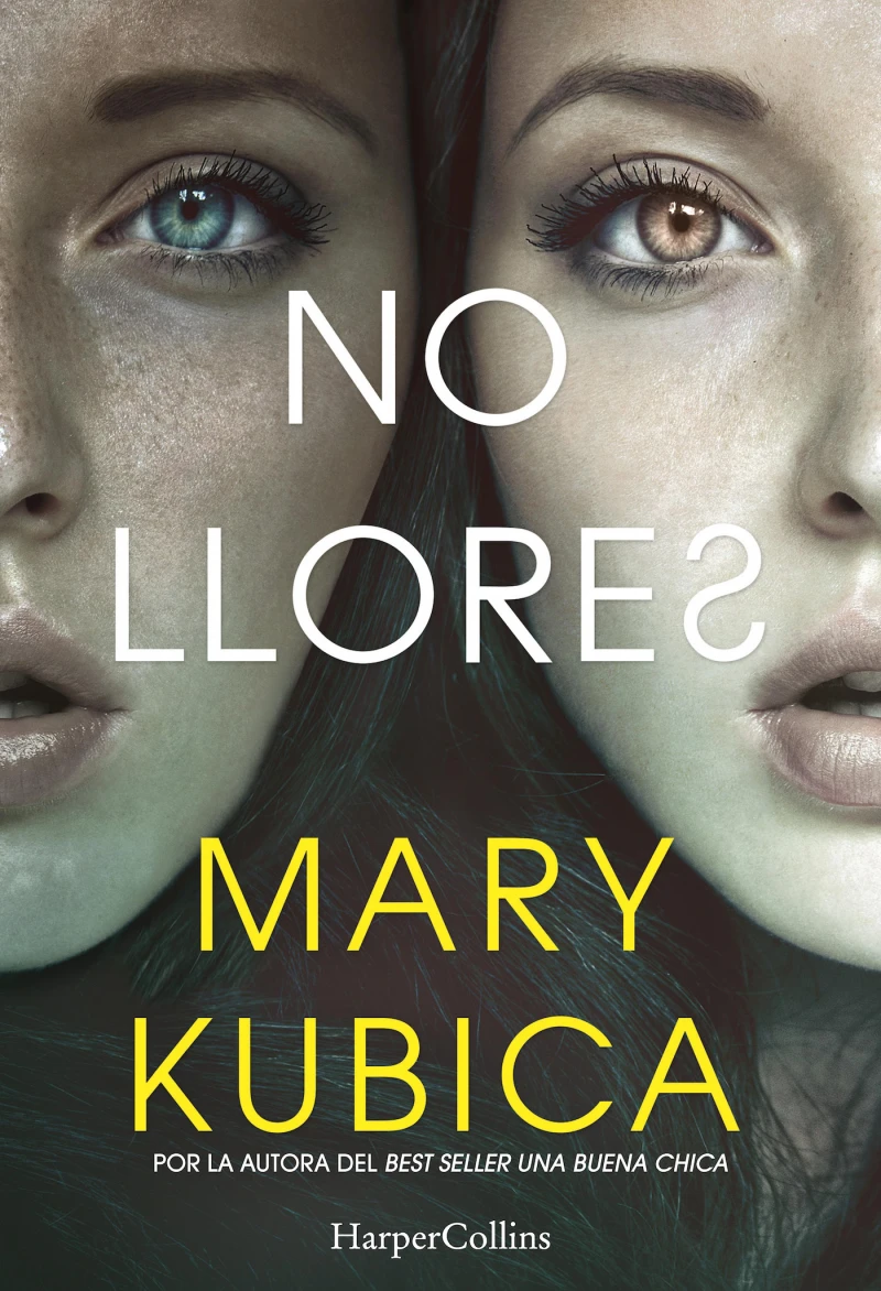 Portada: No llores. Una sobrecogedora novela de suspense por la autora de Una buena chica