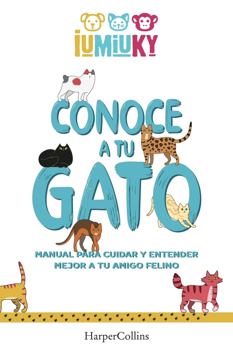 Portada: Conoce a tu gato. Manual para cuidar y entender mejor a tu amigo felino