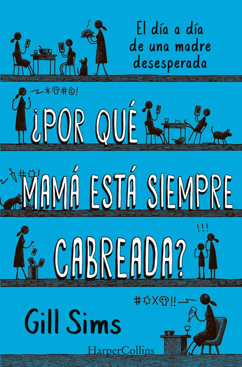 Portada: ¿Por qué mamá está siempre cabreada?