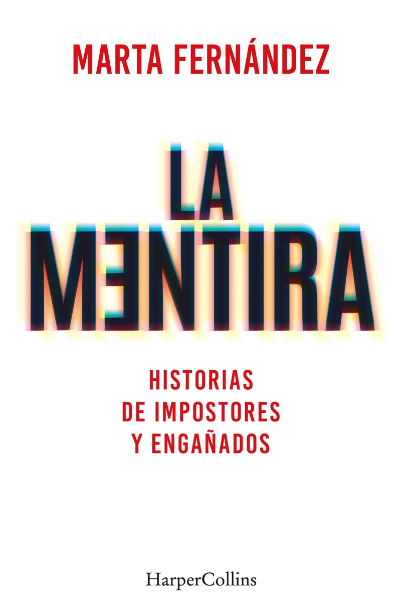 Portada: La mentira. Historias de impostores y engañados
